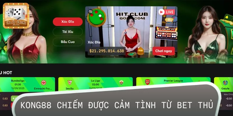 KONG88 chiếm được cảm tình lớn từ bet thủ