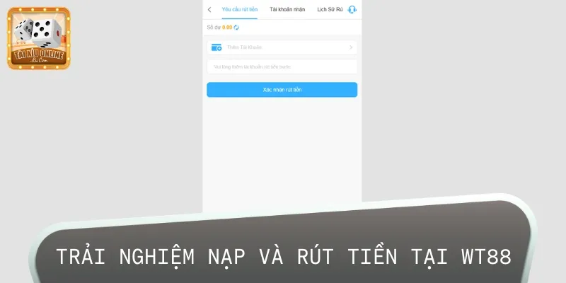 Trải nghiệm nạp và rút tiền trên nền tảng uy tín, nhanh chóng