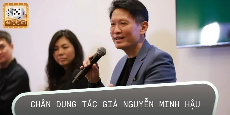 Nguyễn Minh Hậu là tác giả với nhiều năm kinh nghiệm trong ngành cá cược