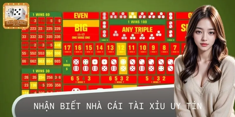 Một số cách nhận biết nhà cái chơi Tài Xỉu uy tín trên thị trường