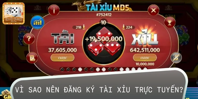 Đăng ký Tài Xỉu trực tuyến đem lại nhiều lợi ích so với hình thức truyền thống